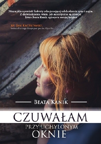 Czuwałam przy uchylonym oknie