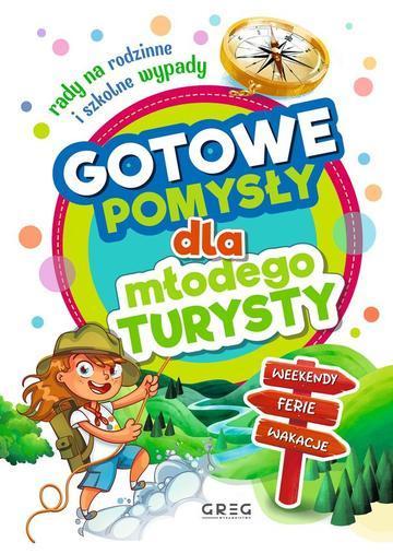 Gotowe pomysły dla młodego turysty