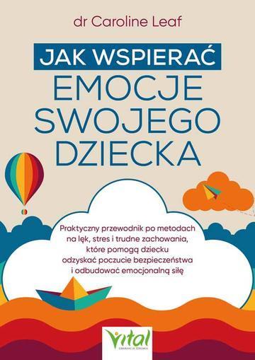 Jak wspierać emocje swojego dziecka