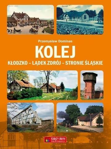 Okładka: Kolej Kłodzko - Lądek Zdrój - Stronie Śląskie