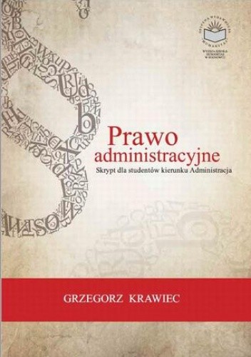 Prawo administracyjne. Skrypt dla studentów kierunku administracja