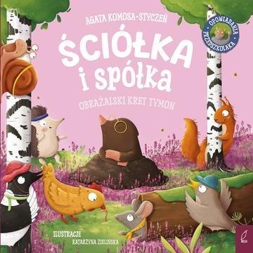 Okładka: Ściółka i spółka. Obrażalski kret Tymon