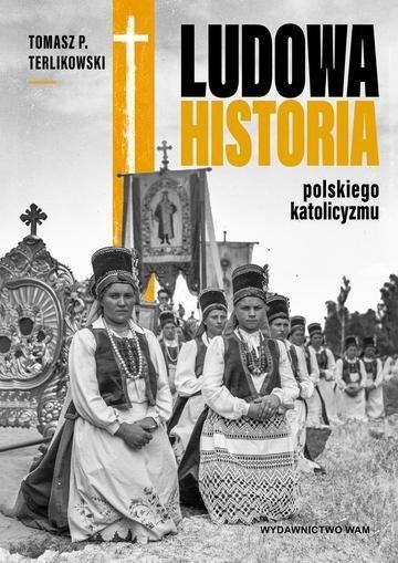 Okładka: Ludowa historia polskiego katolicyzmu