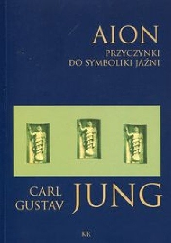 Aion. Przyczynki do symboliki Jaźni