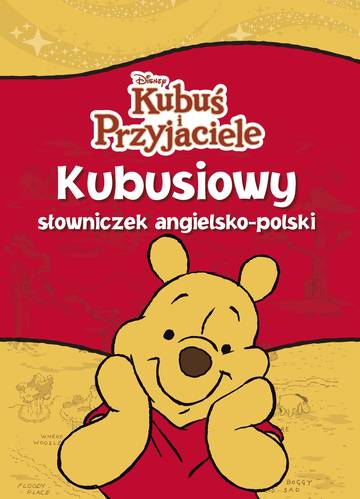 Kubusiowy słowniczek angielsko-polski. Disney Kubuś i Przyjaciele