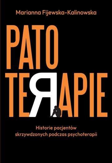 Okładka: Patoterapie. Historie pacjentów skrzywdzonych podczas psychoterapii