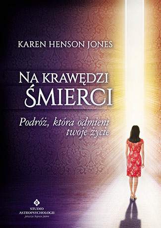 Na krawędzi śmierci podróż która odmieni twoje życie