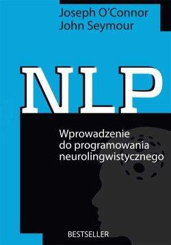 Nlp wprowadzenie do programowania neurolingistycznego