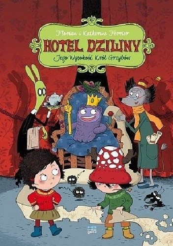 Hotel Dziwny #3: Jego Wysokość Król Grzybów.