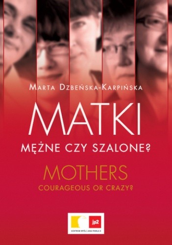 Matki mężne czy szalone?