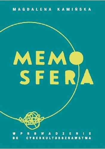 Memosfera. Wprowadzenie do cyberkulturoznawstwa