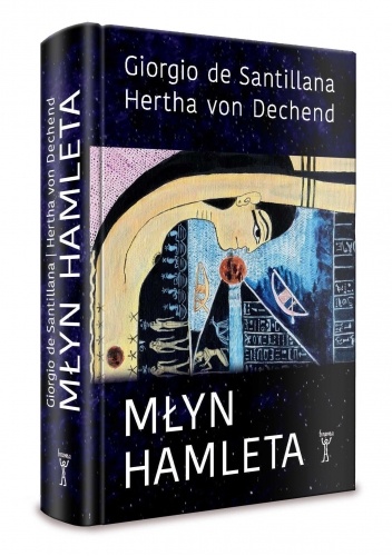 Młyn Hamleta -opowieść o znaczeniu mitów i erach czasu