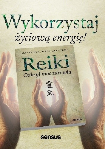 Reiki. Odkryj moc zdrowia