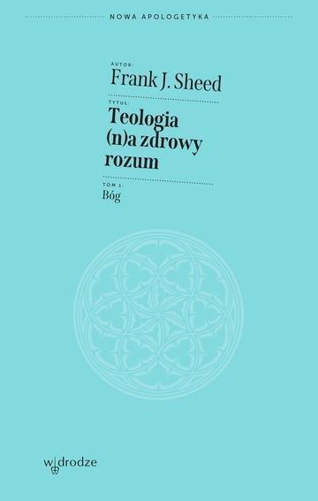 Okładka: Teologia (n)a zdrowy rozum. Bóg