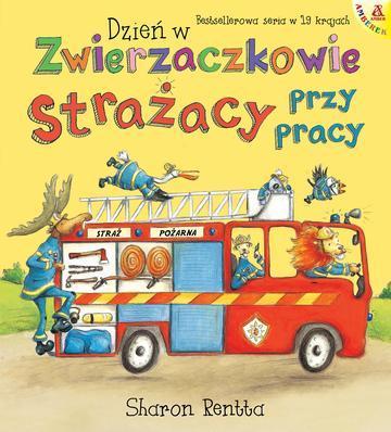 Dzień w Zwierzaczkowie. Strażacy przy pracy wyd. 2026