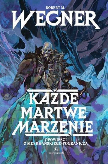 Okładka: Każde martwe marzenie. Opowieści z meekhańskiego pogranicza wyd. 7