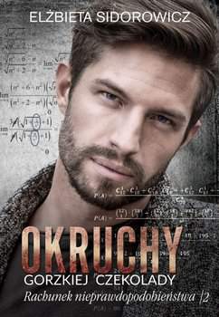 Rachunek nieprawdopodobieństwa. Okruchy gorzkiej czekolady. Tom 2
