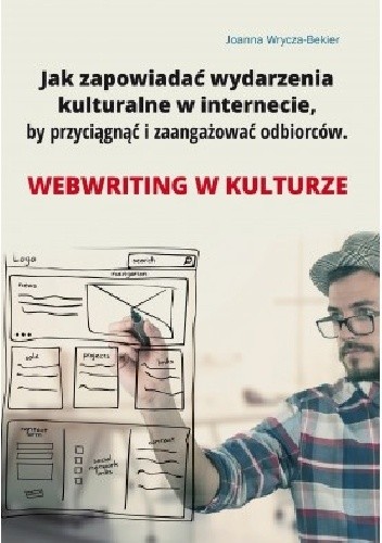 Jak zapowiadać wydarzenia kulturalne w internecie, by przyciągnąć i zaangażować odbiorców. Webwriting w kulturze.
