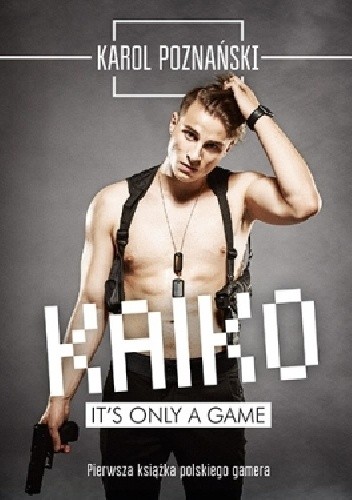 Kaiko. It's only a game