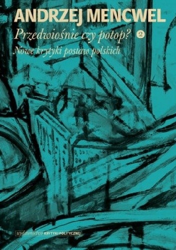 Przedwiośnie czy potop 2. Nowe krytyki postaw polskich
