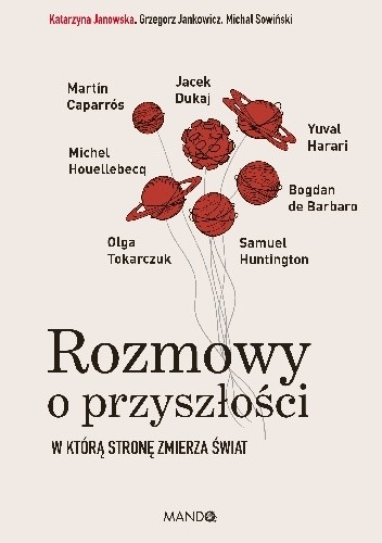 Rozmowy o przyszłości. W którą stronę zmierza świat?