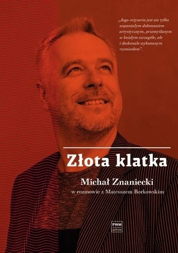 Złota klatka Michał Znaniecki w rozmowie z Mateuszem Borkowskim