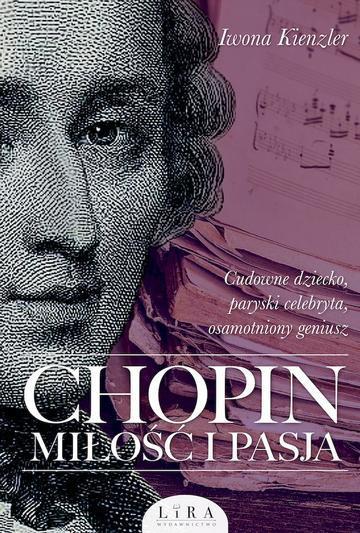 Chopin. Miłość i pasja wyd. 2