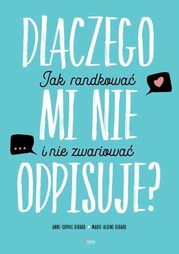 Dlaczego mi nie odpisuje? Jak randkować i nie zwariować.