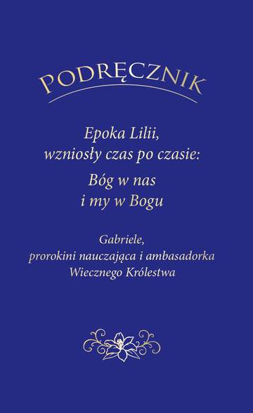 Podręcznik. Epoka Lilii, wzniosły czas po czasie: Bóg w nas i my w Bogu