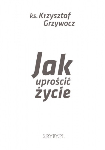 Jak uprościć życie