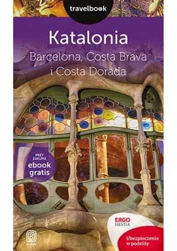 Katalonia. Barcelona, Costa Brava i Costa Dorada. Travelbook. Wydanie 2