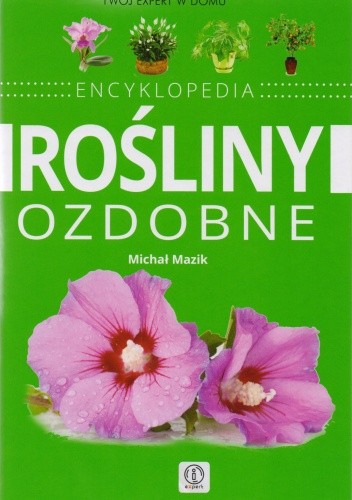Rośliny ozdobne. Encyklopedia