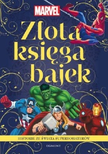 Złota księga bajek. Marvel. Historie ze świata superbohaterów