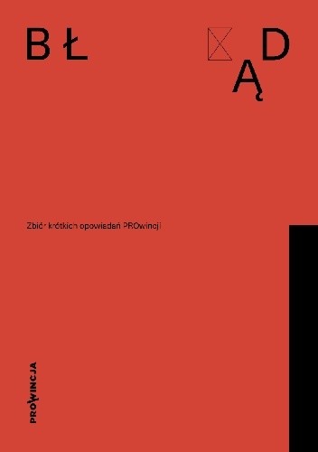 Błąd. Zbiór krótkich opowiadań PROwincji