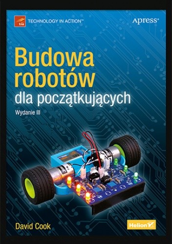 Budowa robotów dla początkujących. Wydanie III
