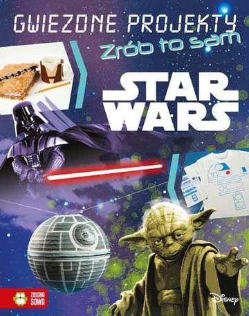 Gwiezdne projekty zrób to sam Star Wars