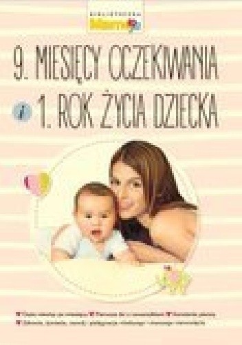 9 miesięcy oczekiwania i 1 rok życia dziecka