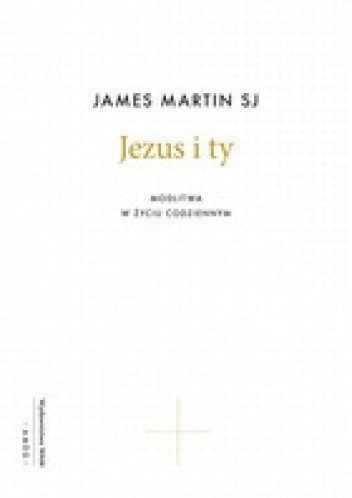 Jezus i ty. Modlitwa w życiu codziennym