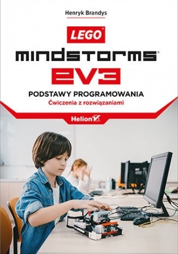 LEGO Mindstorms EV3. Podstawy programowania. Ćwiczenia z rozwiązaniami