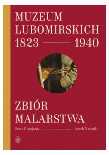 Muzeum Lubomirskich 1823-1940. Zbiór malarstwa