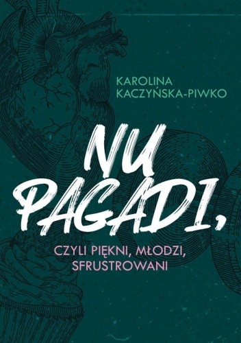 Nu pagadi, czyli piękni, młodzi, sfrustrowani