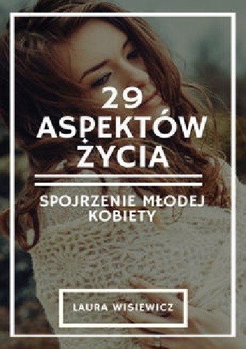 29 aspektów życia. Spojrzenie młodej kobiety