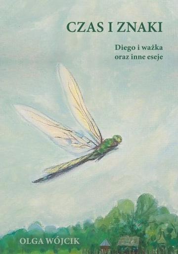 Czas i znaki. Diego i ważka oraz inne eseje