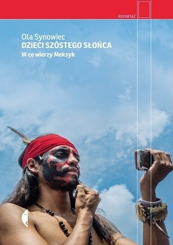 Dzieci Szóstego Słońca. W co wierzy Meksyk