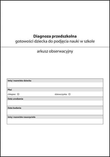 Diagnoza przedszkolna gotowości dziecka do podjęcia nauki w szkole Arkusz obserwacyjny