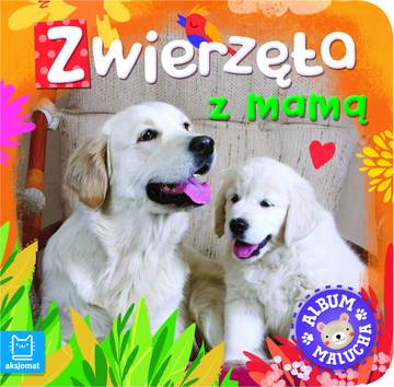 Zwierzęta z mamą album malucha