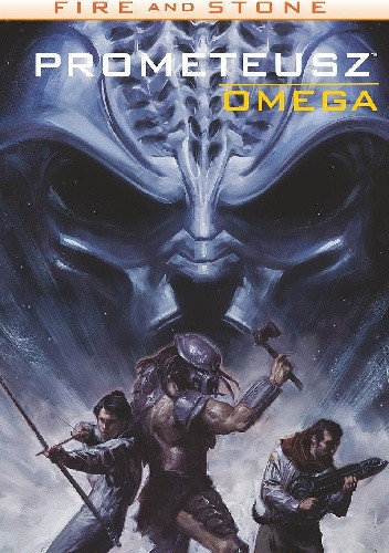 Fire and Stone: Prometeusz Omega
