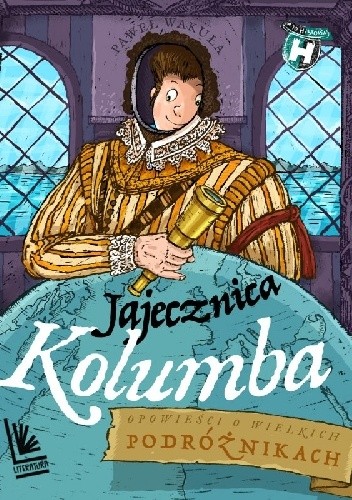 Jajecznica Kolumba. Opowieści o wielkich podróżnikach