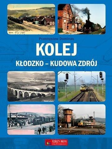 Okładka: Kolej Kłodzko - Kudowa Zdrój