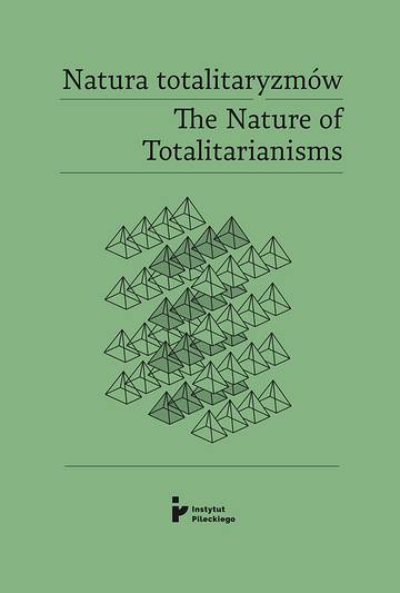 Natura totalitaryzmów /The Nature of Totalitarianisms